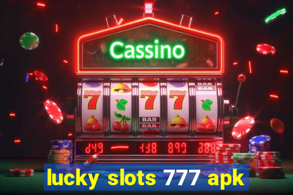 lucky slots 777 apk